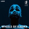 Wheels of Karma (Yost Koen Rework) - Laroz&SHEERA
