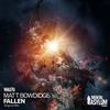 Fallen (Original Mix) - Matt Bowdidge