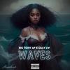 Waves (feat. Gilly LW) (Explicit) - Big Tony AP&Gilly LW