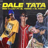 Dale Tata(feat. Rizo & Luly & Yoe Mc & El Pachy) - Melody Records International&Rizo&Luly&YOE MC&El Pachy