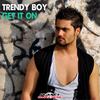 Get It On (Sexy Radio Mix) - Trendy Boy