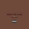 Been the Same (feat. Chubb Chizzle) (Explicit) - Papichulo Bangger&Chubb Chizzle