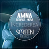 Increderea (ScreeN Remix) - Amna&George Hora