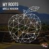 My Roots - Mirelle Noveron