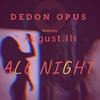 All Night - Dedon Opus&August.III