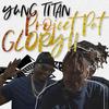 Glory II(feat. Project Pat) - Yung Titan&Project Pat