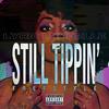 Still Tippin' Freestyle (Explicit) - Lyric Michelle