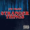 Stranger Things (Explicit) - TCB Domino