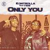 Only You(feat. Teni) - Kontrolla&Teni