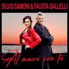 Al mare con te (Radio Edit) - Silvio SAMONI&Fausta Gallelli