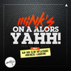 On A Alors Yahh! (feat. NJR, B2B, DJ Ibi, Mp La Pensée, John Diezel & Laguiotine) - Mink's&B2B&Dj Ibi&John Diezel&Laguiotine&Mp La Pensée&NJR