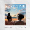 Next Time(feat. Breana Marin) - Prohaize&Breana Marin