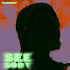 See Body (Explicit) - B4bonah
