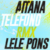 TELÉFONO (Remix) - Aitana&Lele Pons