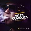 No Te Tranques (Explicit) - Kenny The Ripper