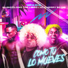 Como Tu Lo Mueves - Nfasis&Musicologo The Libro&El Cherry Scom&Joel Garcia Dominguez