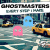 Every Step I Make (Extended Mix) - GhostMasters