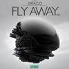 Fly Away (Original Mix) - Draco