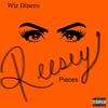 Reesey Pieces (Explicit) - Wiz Dinero