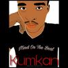 Mind on The Beat (Explicit) - Kumkani