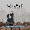Wir stehn wieder auf - Cheasy&Eddie S