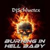 Burning in Hell Baby - DjSchluetex