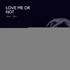 Love Me Or Not - Juliano Silva