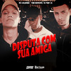 Disputa Com a Sua Amiga (Explicit) - MC LCKaiique&Yuri Redicopa&djfuryzl