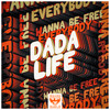 Everybody Wanna Be Free - Dada Life