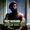 African War Tribe (Phezulu Records Presents) - Fredy Massamba&Naz