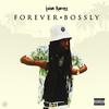 Forever Bossly (Explicit) - Kelow Ronens