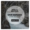 Leave Me Again (Original Mix) - Dave Marquez