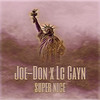 Super Nice - Joe-Don&LC CAYN