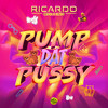 Pump Dat Pussy (Explicit) - Ricardo Moreno