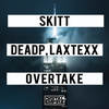 Overtake (Original Mix) - Skitt&DeadP&LaxTexx