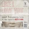 Like I Love You - Lost Frequencies&The NGHBRS