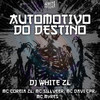 AUTOMOTIVO DO DESTINO (Explicit) - MC Myres&MC Davi CPR&DJ WHITE ZL&MC SILLVEER&MC COREIA ZL