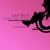 Lost So Deep (Original Mix) - Lazy Rich&Lazy Rich ft. Tara Lett