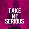 Take Me Serious(feat. Mihai) - 1NOnlyAce&Mihai