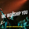 We Worship You - Jerry Ware&Dream Beats Studios