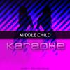 MIDDLE CHILD(Originally Performed by J. Cole) (Karaoke Version) - Chart Topping Karaoke