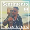 Sentimento (Italian Version) - Rocco Costa