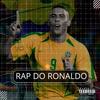 Rap do Ronaldo (feat. Fenômeno) (Explicit) - Kanhanga&Fenómeno