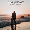 You Get Me - Rullo&罗森