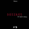 Desires (Explicit) - Tvalla&Yash&Chizey