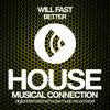 Better (Original Mix) - Will Fast