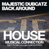 Back Around (Original Mix) - Majestic Dubcatz