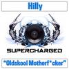 Oldskool Motherfucker (Original Mix) - Hilly