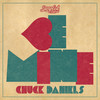 Be Mine (其他) - Chuck Daniels