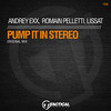 Pump It In Stereo (Original Mix) - Andrey Exx&Lissat&Romain Pelletti